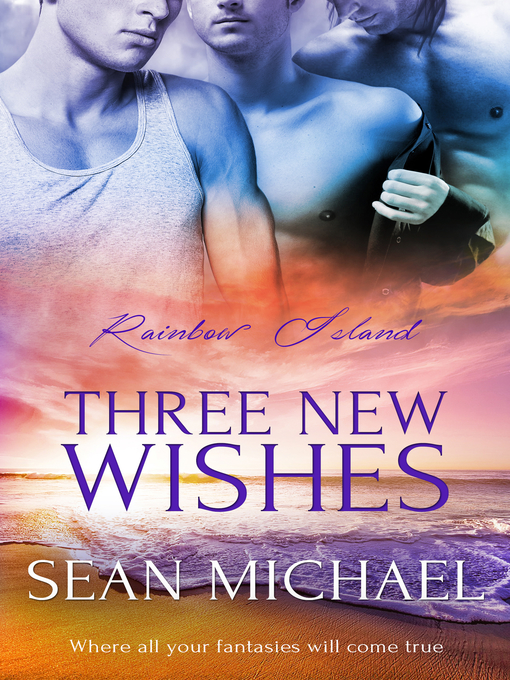 Title details for Three New Wishes by Sean Michael - Wait list